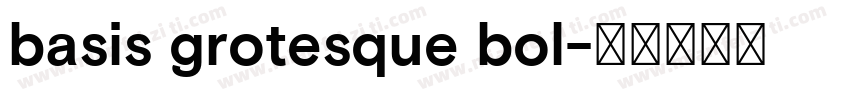 basis grotesque bol字体转换